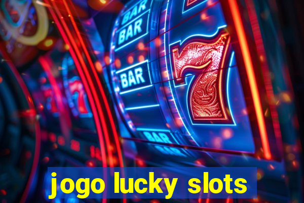 jogo lucky slots