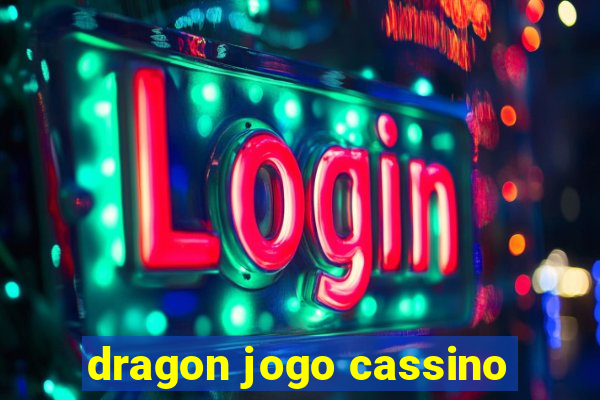 dragon jogo cassino