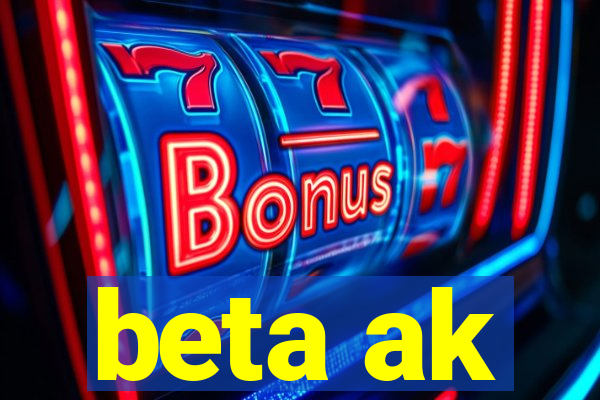 beta ak