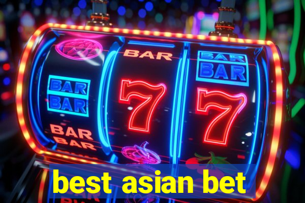 best asian bet