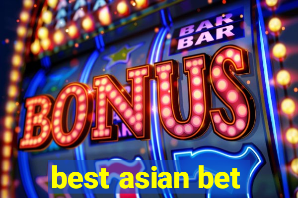 best asian bet