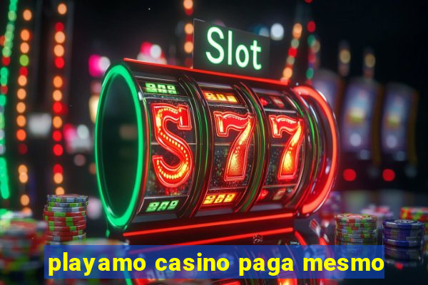 playamo casino paga mesmo