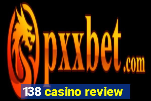 138 casino review