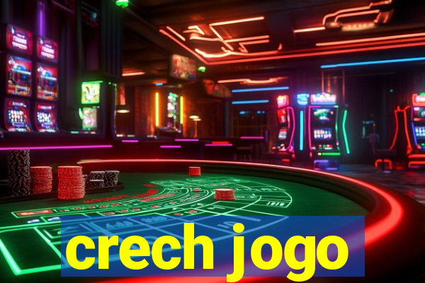 crech jogo