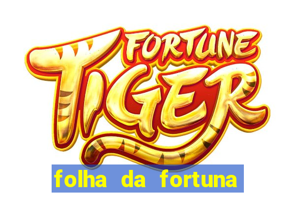 folha da fortuna onde comprar