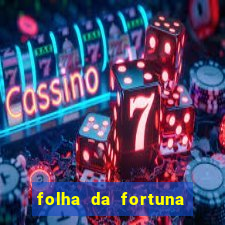 folha da fortuna onde comprar