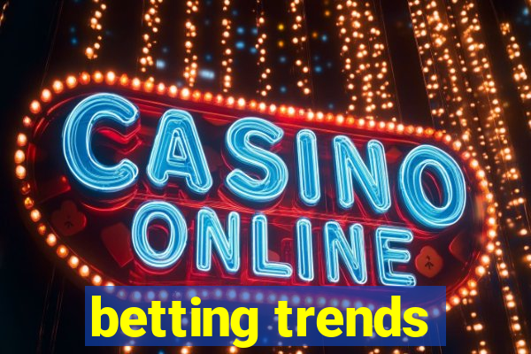 betting trends