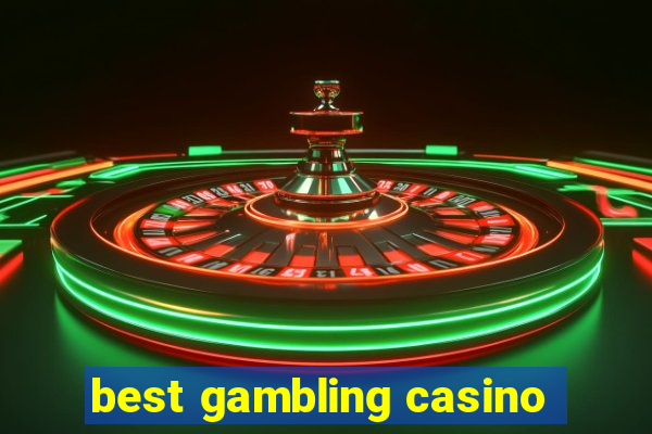 best gambling casino