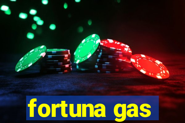 fortuna gas