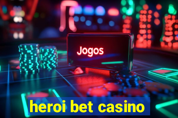 heroi bet casino