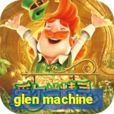 glen machine