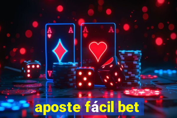 aposte fácil bet