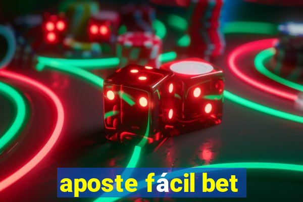 aposte fácil bet