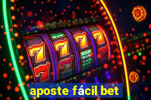 aposte fácil bet