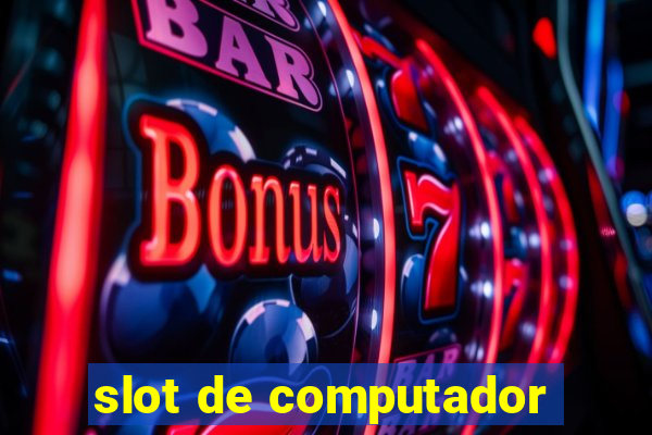 slot de computador