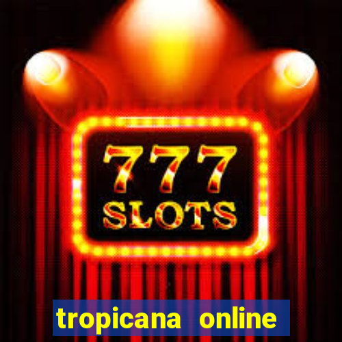 tropicana online casino promotions