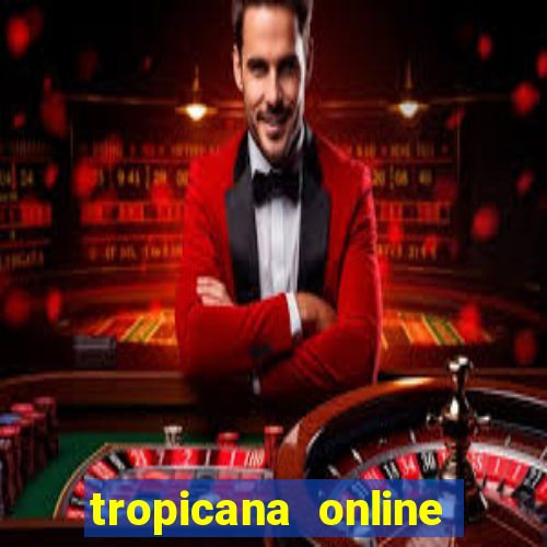 tropicana online casino promotions