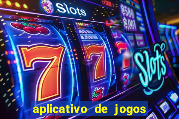 aplicativo de jogos que ganha dinheiro na hora