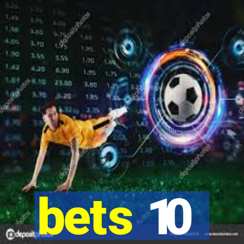 bets 10