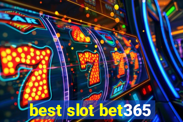 best slot bet365