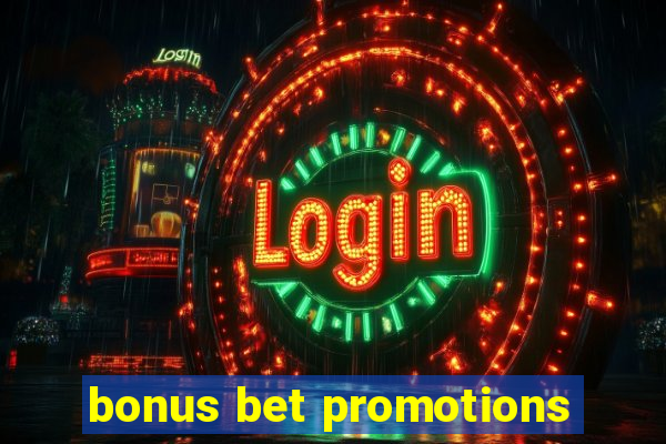 bonus bet promotions