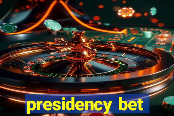 presidency bet