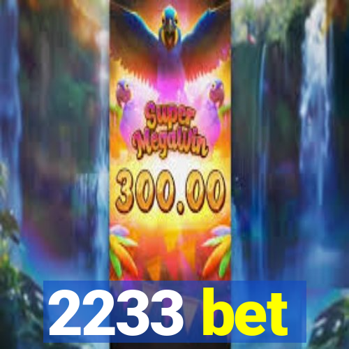 2233 bet