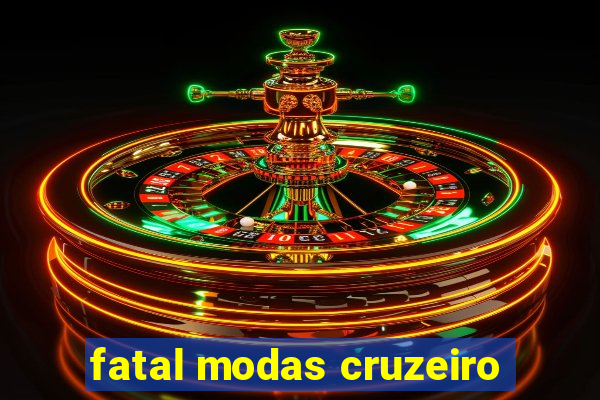 fatal modas cruzeiro