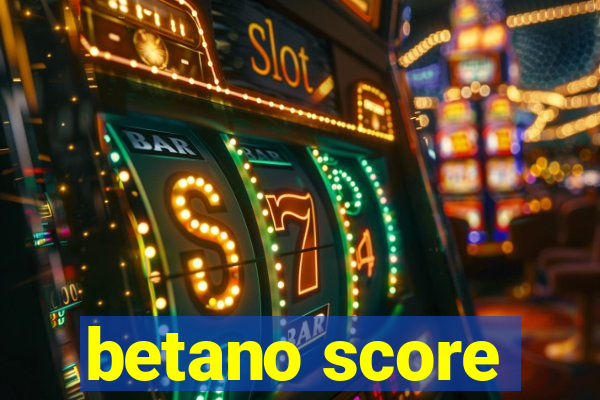 betano score