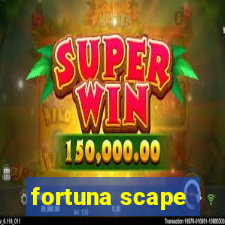 fortuna scape