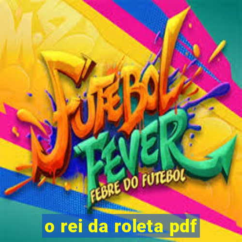 o rei da roleta pdf