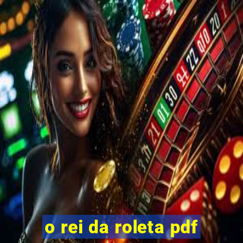 o rei da roleta pdf