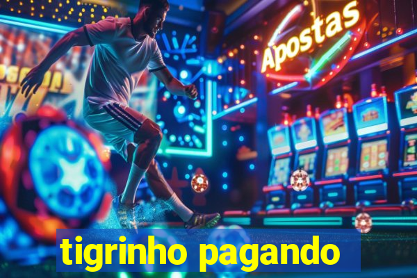 tigrinho pagando