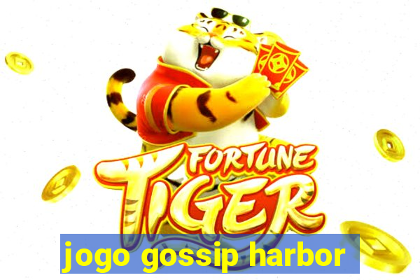 jogo gossip harbor