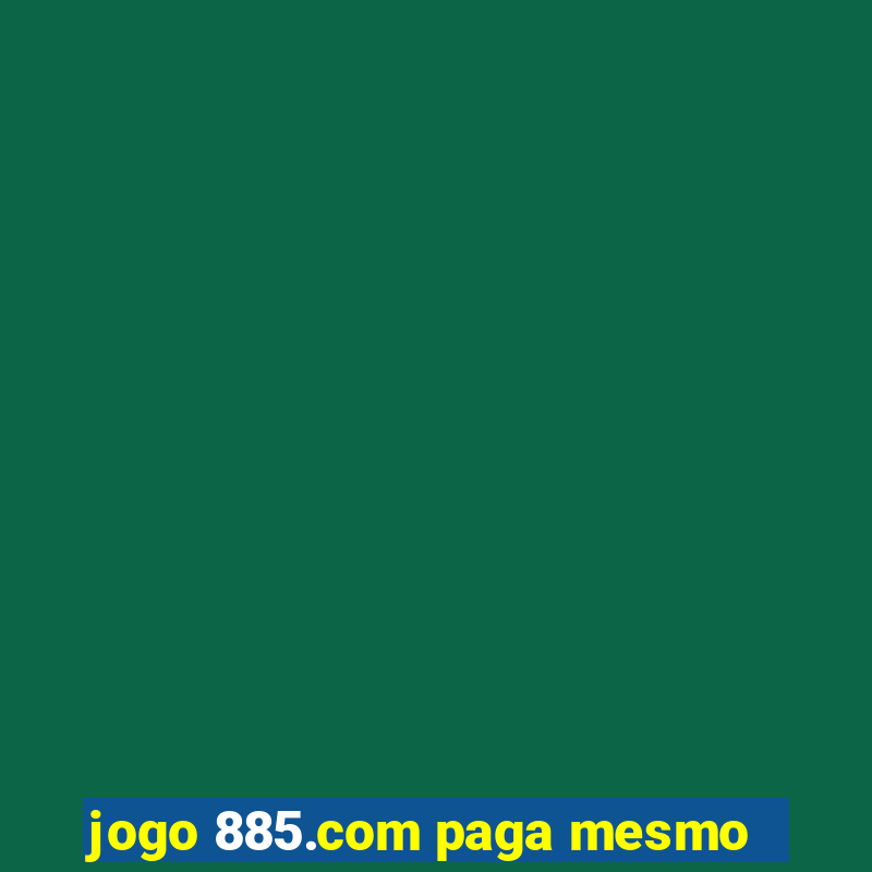 jogo 885.com paga mesmo