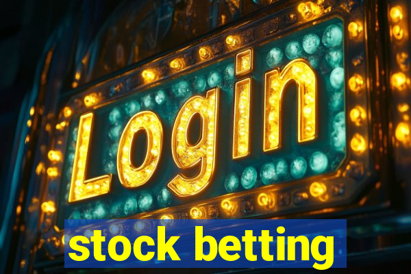 stock betting