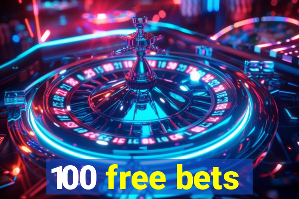 100 free bets