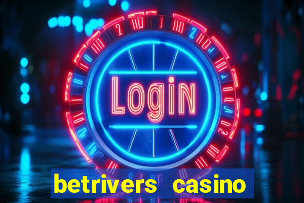 betrivers casino bonus code wv