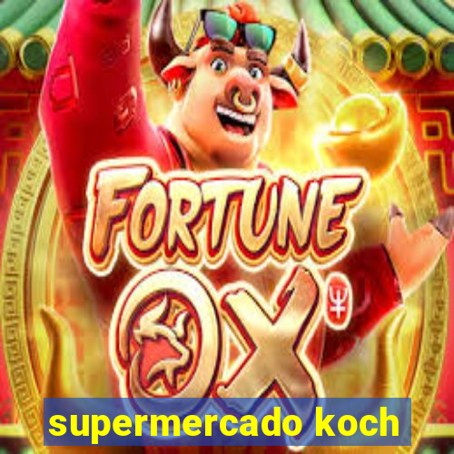 supermercado koch