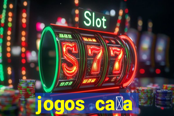 jogos ca莽a n铆quel gr谩tis