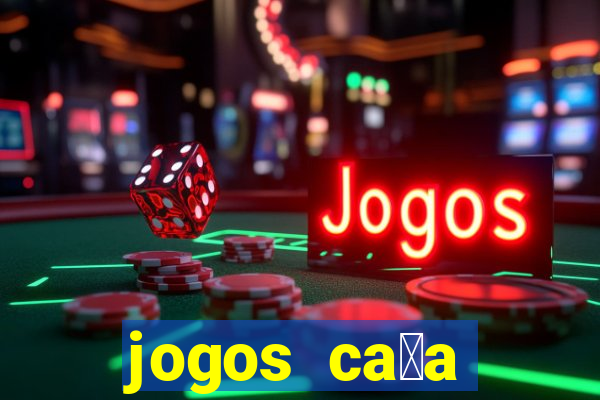 jogos ca莽a n铆quel gr谩tis