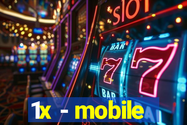 1x - mobile