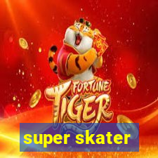 super skater