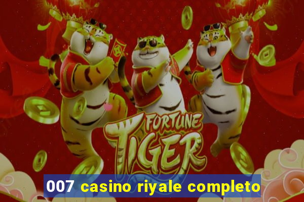 007 casino riyale completo