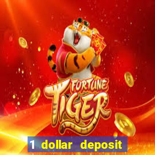 1 dollar deposit casino 1st deposit