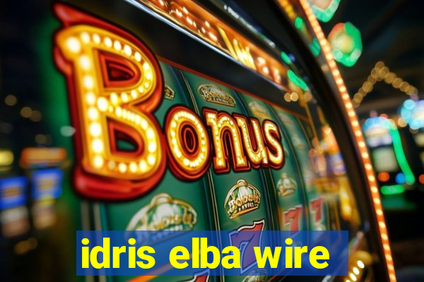 idris elba wire