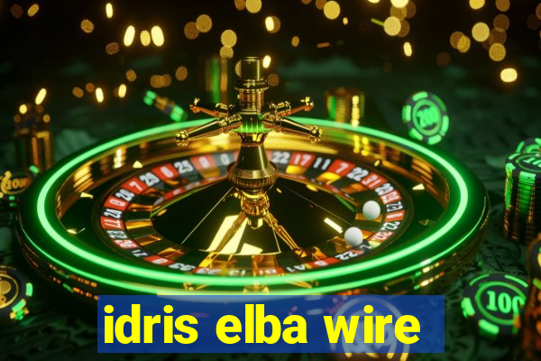 idris elba wire