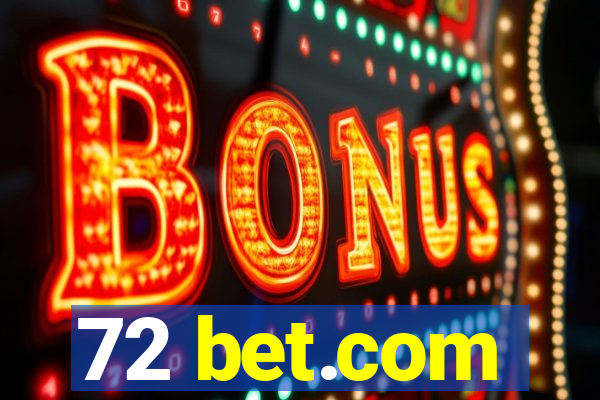 72 bet.com