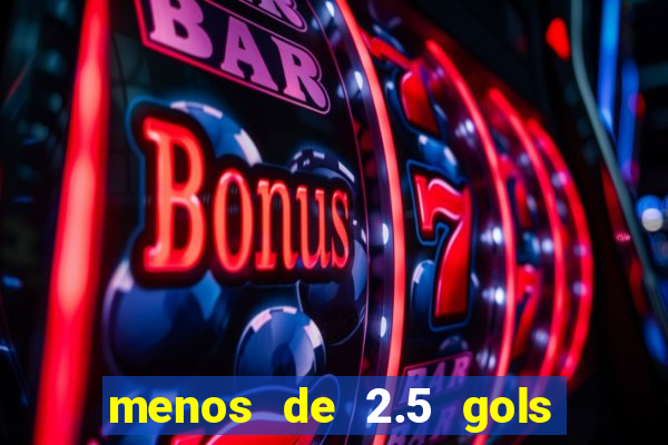 menos de 2.5 gols o que significa