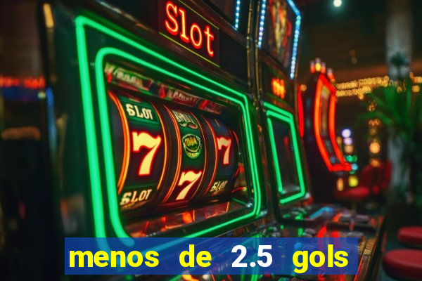 menos de 2.5 gols o que significa